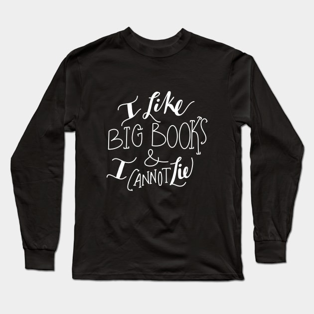 I Like Big Books Long Sleeve T-Shirt by G.G.  Goods